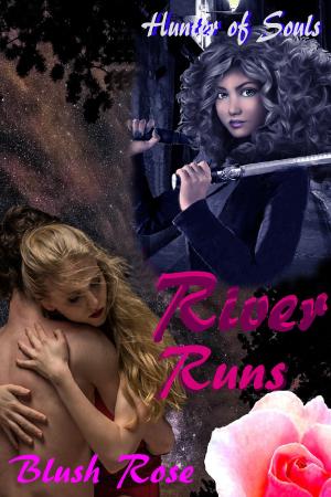 Cover of the book Hunter of Souls & River Runs Erotic Collection by Blush Rose