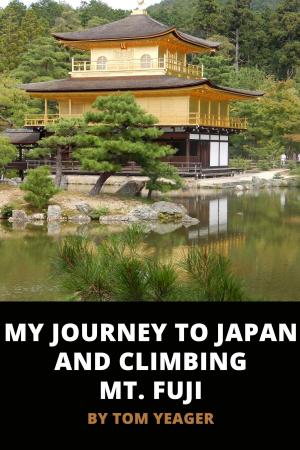 Cover of the book My Journey to Japan and Climbing Mt. Fuji by Blythe Ayne, Ph.D.