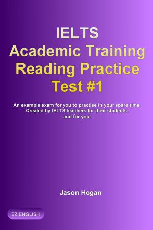 Book cover of IELTS Academic Training Reading Practice Test #1. An Example Exam for You to Practise in Your Spare Time