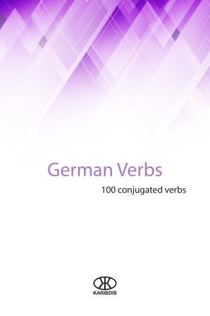 Cover of the book German Verbs (100 Conjugated Verbs) by Editorial Karibdis, Karina Martínez Ramírez