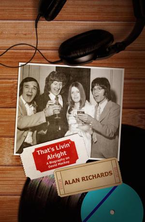 Cover of the book That's Livin' Alright: A Biography on David Mackay by Gillian Leggat
