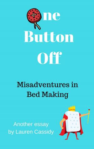 bigCover of the book One Button Off: Misadventures in Bed Making by 