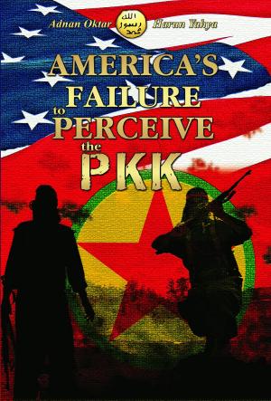 Book cover of America’s Failure to Perceive the PKK