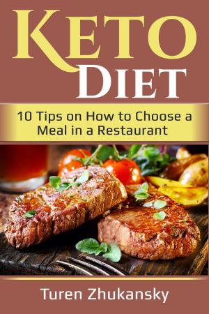 Cover of the book Keto Diet. 10 Tips on How to Choose a Meal in a Restaurant by Jackie Jasmine