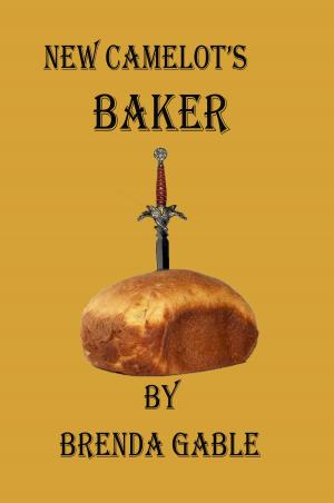 Cover of the book New Camelot's Baker by Brenda Gable