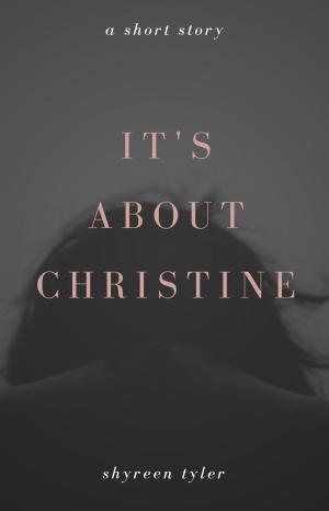 Cover of the book It's About Christine by Diane Cobalt