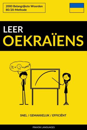 Cover of the book Leer Oekraïens: Snel / Gemakkelijk / Efficiënt: 2000 Belangrijkste Woorden by Pinhok Languages