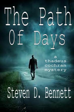 Cover of the book The Path of Days by Steven D. Bennett