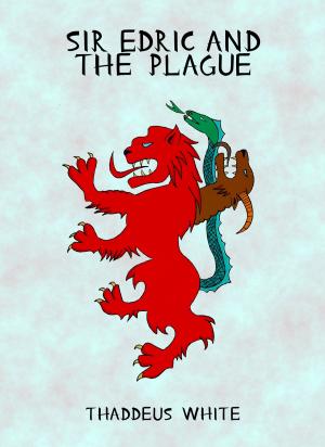 Cover of the book Sir Edric and the Plague by Elyssa Nyte
