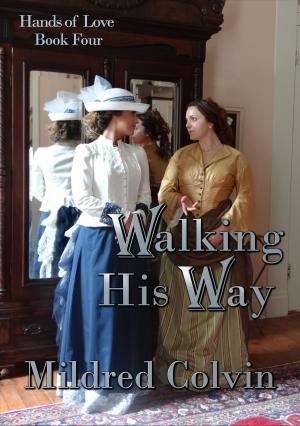 Cover of the book Walking His Way by Mildred Colvin