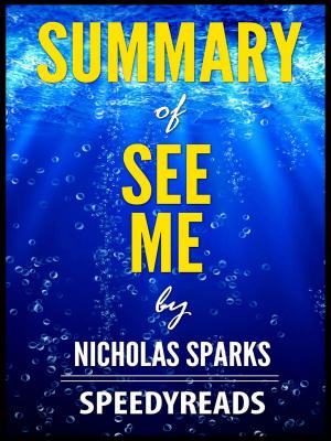 Cover of the book Summary of See Me by Nicholas Sparks by Bonanno Giuseppe Floriano