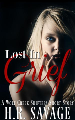 Cover of the book Lost in Grief: A Wolf Creek Shifters Short Story by K. B. Miller