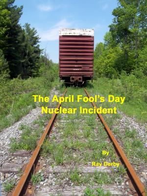 Cover of the book The April Fool's Day Nuclear Incident by Howard Burton, Roger Penrose