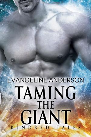 Cover of the book Taming the Giant: A Kindred tales novel by A E M