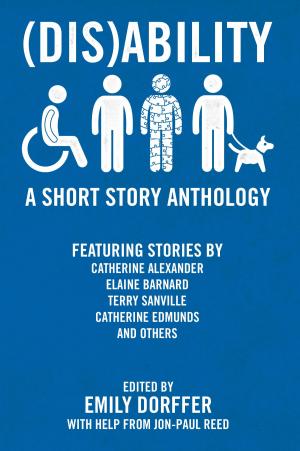 Cover of the book (Dis)Ability: A Short Story Anthology by John Heine