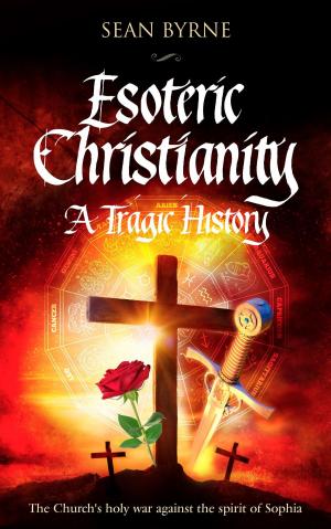 Book cover of Esoteric Christianity: A Tragic History