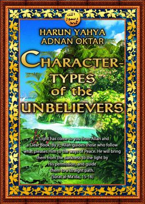 Cover of the book Character-Types of the Unbelievers by Harun Yahya (Adnan Oktar)