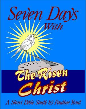 Cover of the book Seven Days with the Risen Christ by Pauline Youd