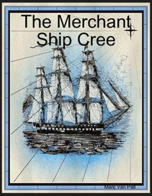 Cover of the book The Merchant Ship Cree by Mandy White