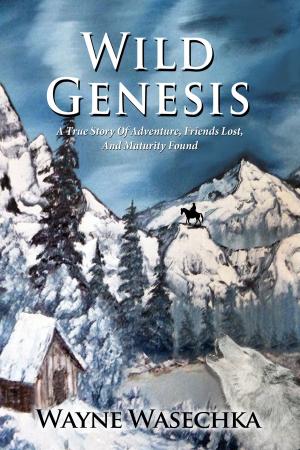 Cover of Wild Genesis: A True Story Of Adventure, Friends Lost, And Maturity Found