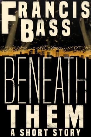 Cover of the book Beneath Them by A. L. Strezze