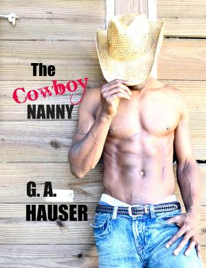 Cover of the book The Cowboy Nanny by GA Hauser