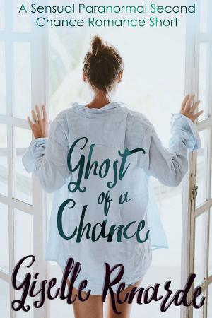 Book cover of Ghost of a Chance: A Sensual Paranormal Second Chance Romance Short