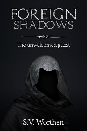 Cover of the book Foreign Shadows: The Unwelcomed Guest (Book 1) by Lora Moore
