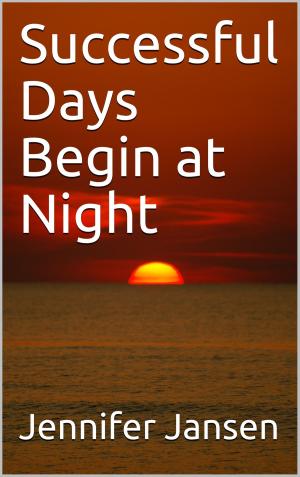 Cover of the book Successful Days Begin at Night by stephen harrington