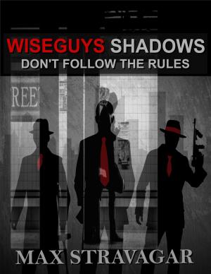 Book cover of Wiseguys Shadows Don't Follow The Rules
