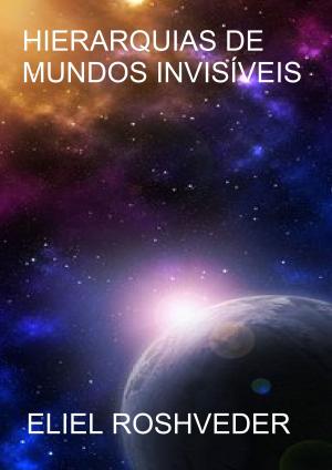 Cover of the book Hierarquias de mundos invisíveis by Ivana Costa Correa
