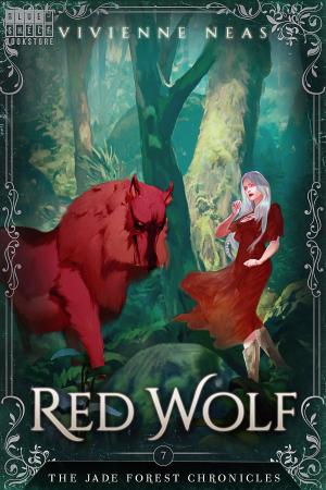 Cover of the book Red Wolf: The Jade Forest Chronicles 7 by Vivienne Neas