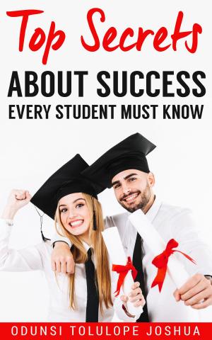 Book cover of Top Secrets About Success Every Student Must Know