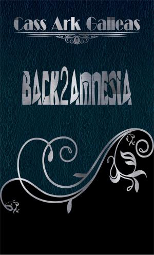 Cover of the book Back2Amnesia by Wild Rose Cherry