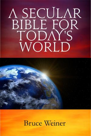Cover of the book A Secular Bible For Today's World by Jean-Marc Vivenza, Camille Savoire