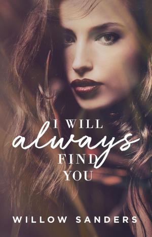 Cover of the book I Will Always Find You by Elena Moreno
