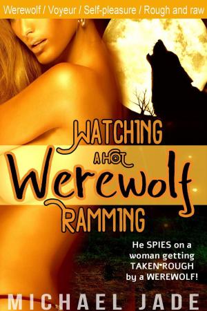 Book cover of Watching a Hot Werewolf Ramming