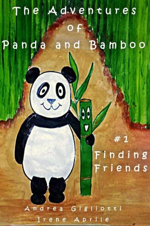 Cover of the book The Adventures of Panda and Bamboo - Finding Friends by Christina DeMara