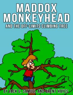 Cover of the book Maddox Monkeyhead and the Off-Limits Climbing Tree by Brian Rathbone, Mark A. Gilchrist