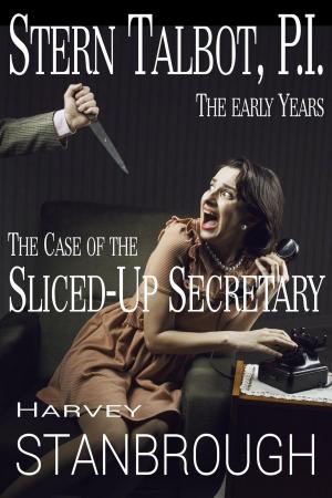 Cover of Stern Talbot, P.I.—The Early Years: The Case of the Sliced-Up Secretary