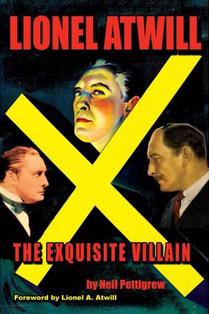 bigCover of the book Lionel Atwill: An Exquisite Villain by 