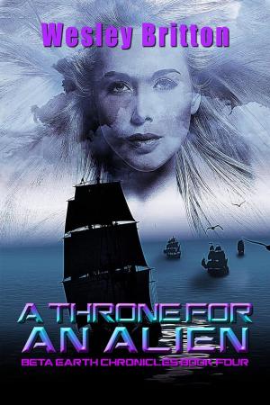 Cover of A Throne for an Alien — The Beta Earth Chronicles: Book Four