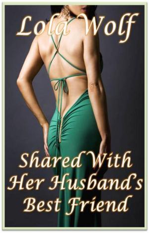 Cover of the book Shared With Her Husband's Best Friend by Vera Saint-Luc