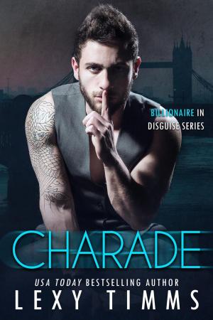 Cover of the book Charade by Sierra Rose, Ali Parker, Lexy Timms