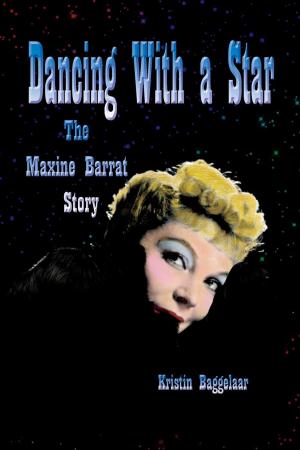Cover of the book Dancing With a Star: The Maxine Barrat Story by Philip Rapp