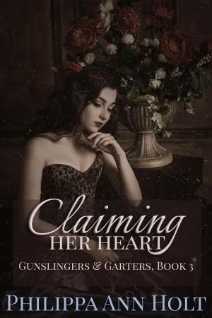 Cover of the book Claiming Her Heart by Philippa Ann Holt