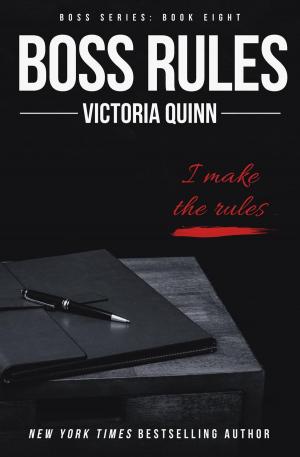 Cover of the book Boss Rules by Victoria Quinn