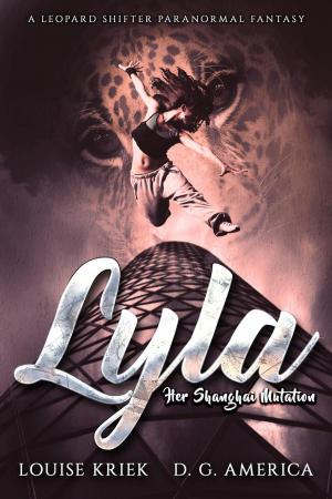 Cover of the book Lyla: Her Shanghai Mutation by Ellen Kelley