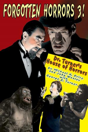 Cover of the book Forgotten Horrors 3: Dr. Turner's House of Horrors by Koop Kooper