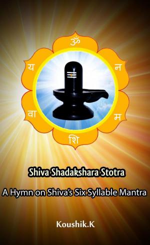 Book cover of Shiva Shadakshara Stotra:A Hymn on Shiva's Six Syllable Mantra